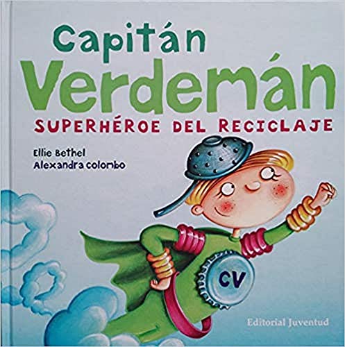 Capitán Verdeman: el super heroe del reciclado: Superheroe del Reciclaje